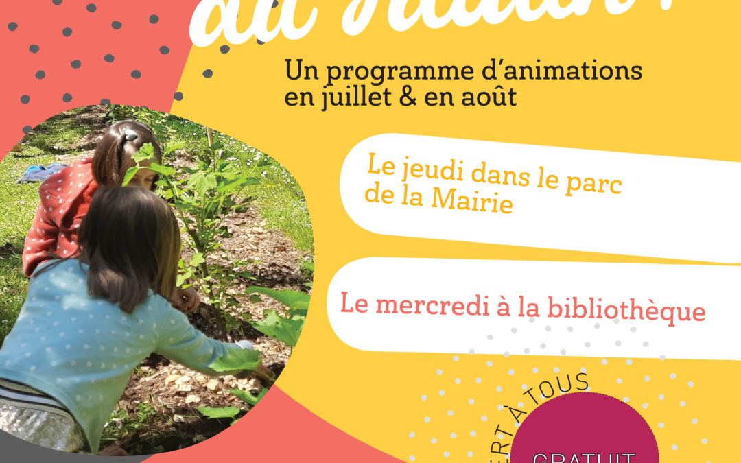 L’été au jardin : des animations en juillet/août